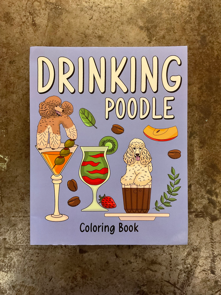Drinking Poodle Coloring Book: Animal Painting Page with Coffee and Cocktail Recipes, Gifts for Dog Lovers