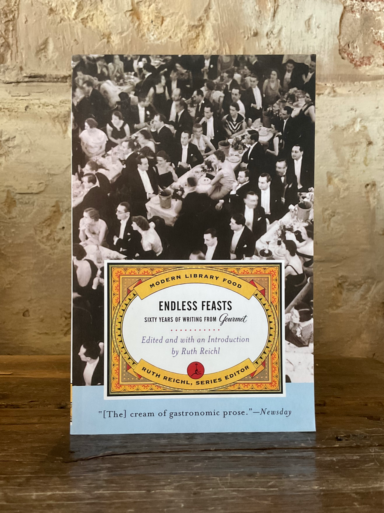Endless Feasts: Sixty Years of Writing from Gourmet
