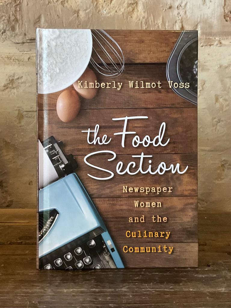 The Food Section: Newspaper Women and the Culinary Community