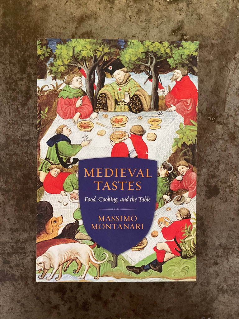 Medieval Tastes: Food, Cooking, and the Table