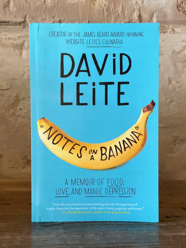 Notes on a Banana: A Memoir of Food, Love, and Manic Depression