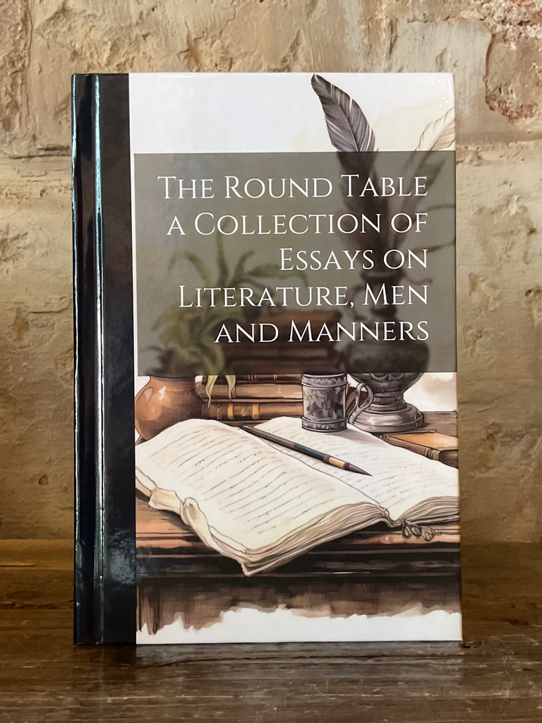 The Round Table: A Collection of Essays on Literature, Men, and Manners; Volume 2