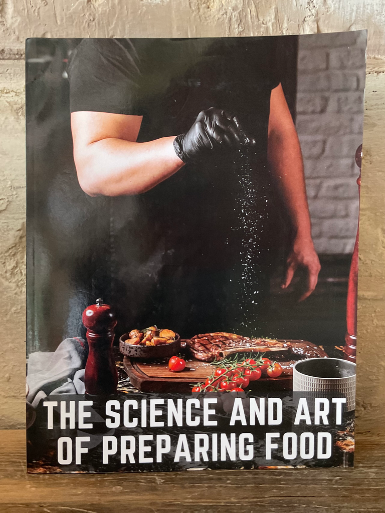 The Science and Art of Preparing Food: Practical Cookery for Professional Cooks