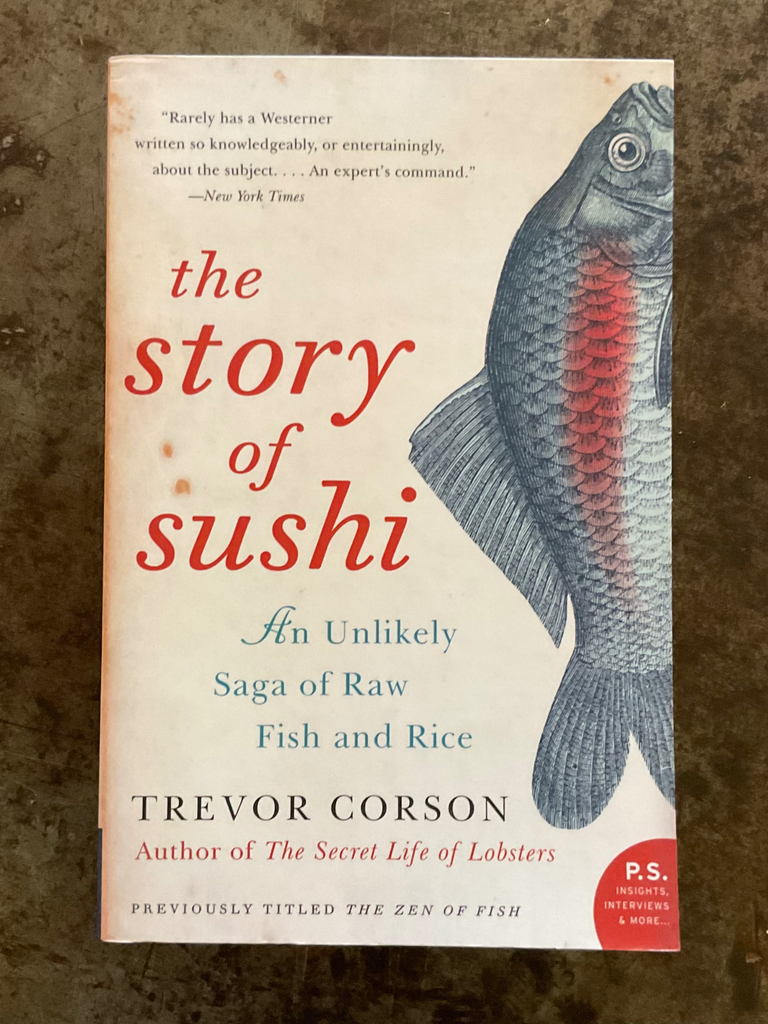 The Story of Sushi: An Unlikely Saga of Raw Fish and Rice