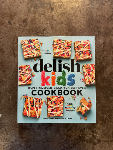 Delish Kids (Super-Awesome, Crazy-Fun, Best-Ever) Cookbook: 100+ Amazing Recipes
