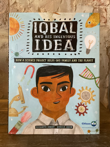 Iqbal and His Ingenious Idea: How a Science Project Helps One Family and the Planet