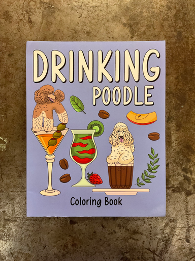 Drinking Poodle Coloring Book: Animal Painting Page with Coffee and Cocktail Recipes, Gifts for Dog Lovers